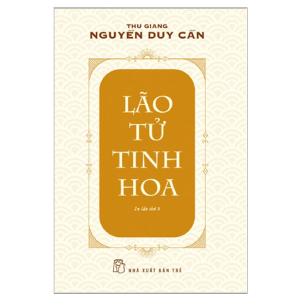 Lão Tử Tinh Hoa (Ts Thu Giang)(Tái Bản)