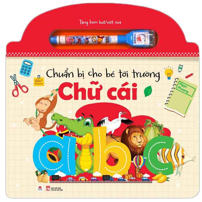 Chuẩn Bị Cho Bé Tới Trường - Chữ Cái (Tặng Kèm Bút Viết/Xóa)