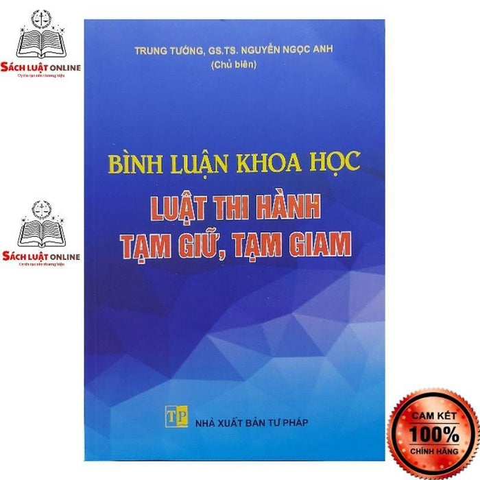 Sách - Bình Luận Khoa Học Luật Thi Hành Tạm Giữ Tạm Giam (Nxb Tư Pháp)