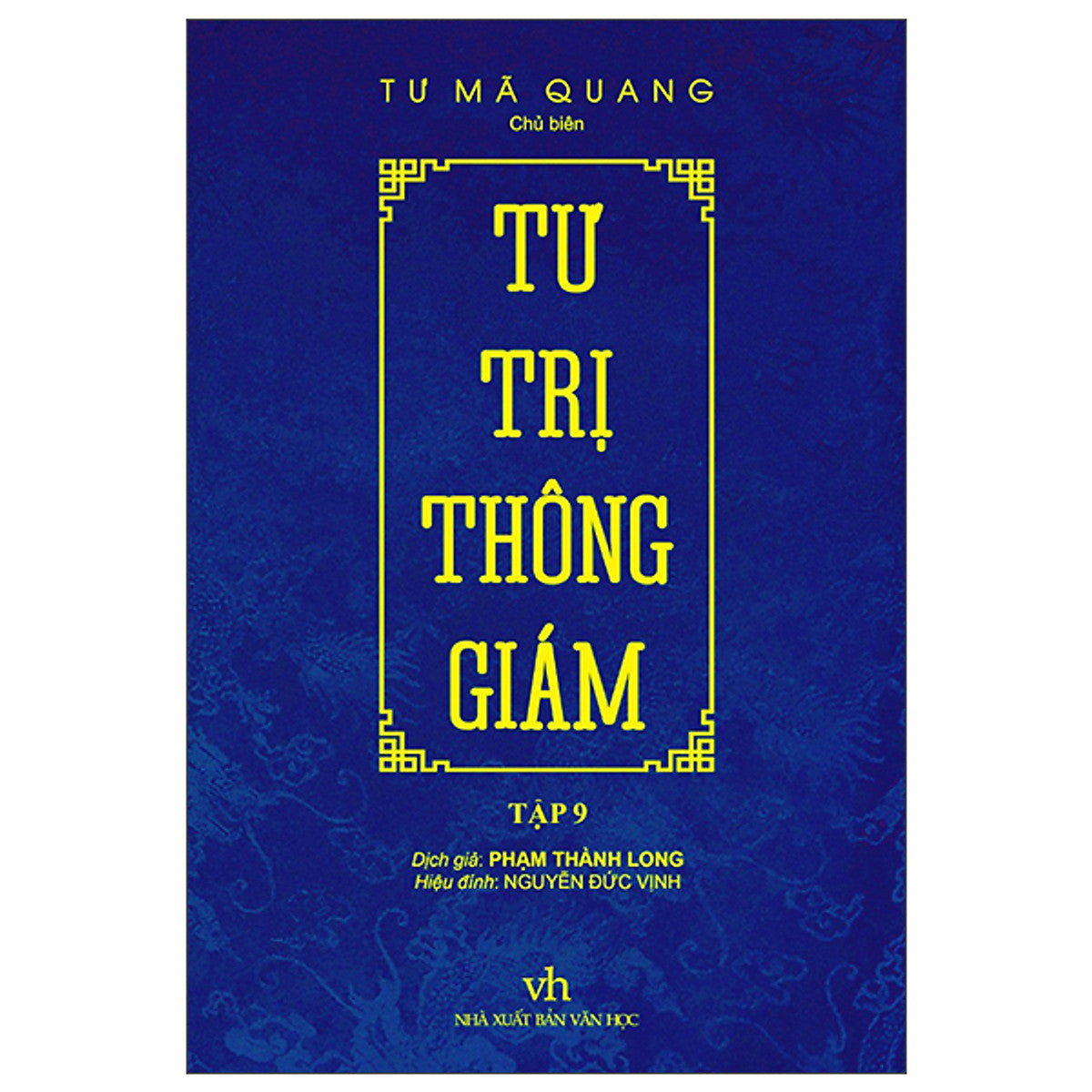 Tư Trị Thông Giám - Tập 9 - Tác Giả Tư Mã Quang