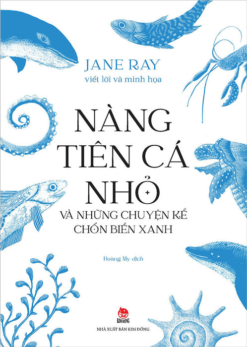 Sách - Nàng Tiên Cá Nhỏ Và Những Chuyện Kể Chốn Biển Xanh - Jane Ray - Kim Đồng