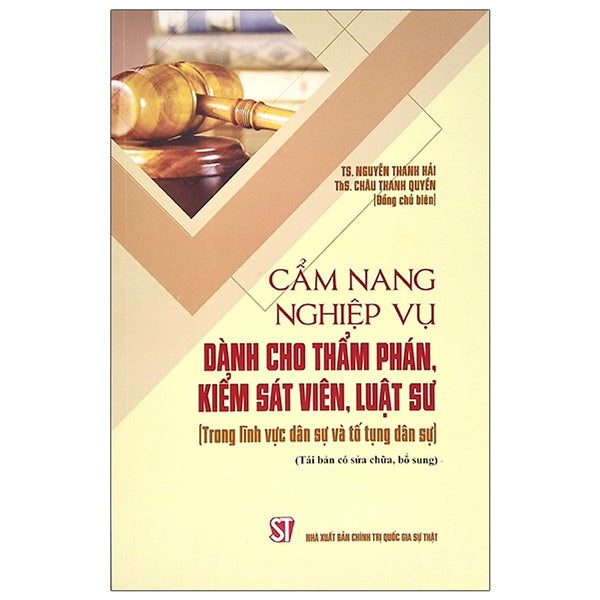 Cẩm Nang Nghiệp Vụ Dành Cho Thẩm Phán, Kiếm Sát Viên, Luật Sư (Trong Lĩnh Vực Dân Sự Và Tố Tụng Dân Sự)