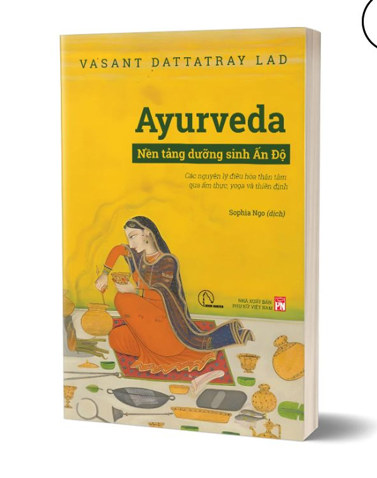 Ayurveda - Nền Tảng Dưỡng Sinh Ấn Độ - Vasant Dattatray Lad