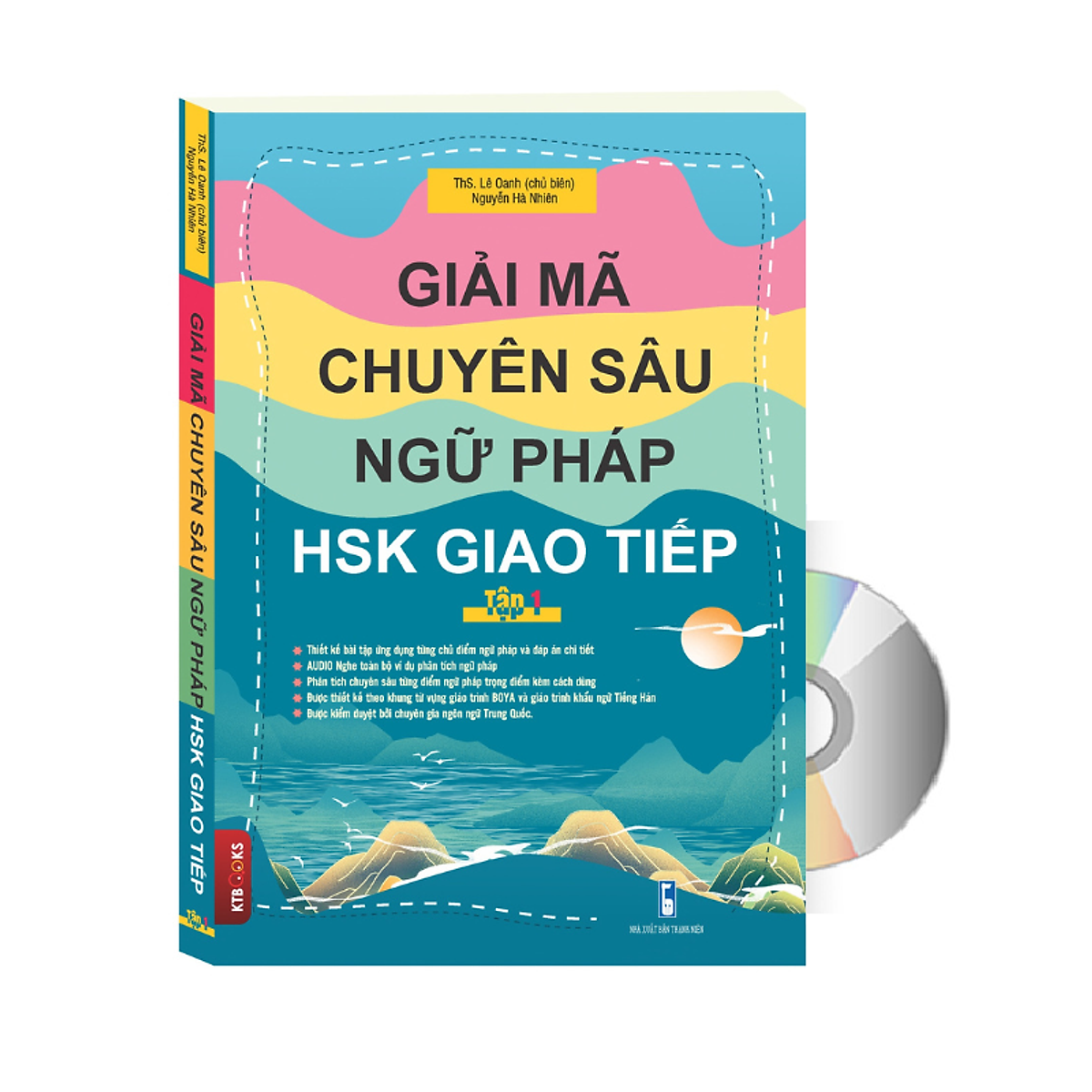 Giải Mã Chuyên Sâu Ngữ Pháp Hsk Giao Tiếp Tập 1 ( Audio Nghe Toàn Bộ Ví Dụ Phân Tích Ngữ Pháp Và Dvd Tài Liệu )