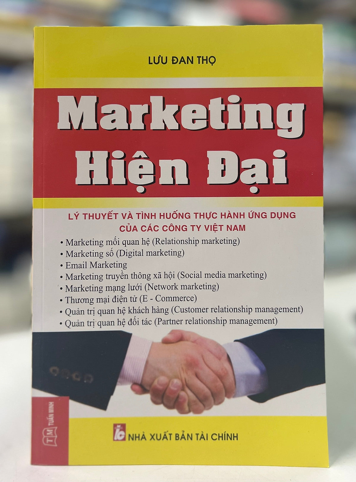 Marketing Hiện Đại - Lý Thuyết Và Tình Huống Thực Hành Ứng Dụng Của Các Công Ty Việt Nam