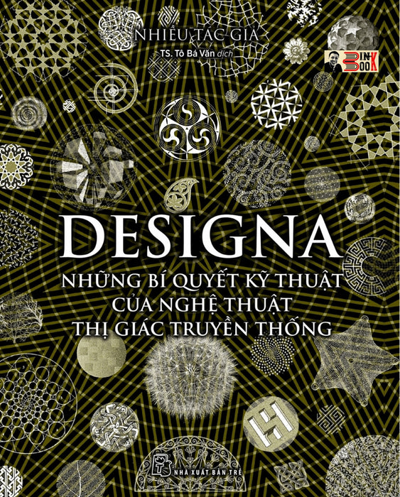 Designa - Những Bí Quyết Kỹ Thuật Của Nghệ Thuật Thị Giác Truyền Thống – Nhiều Tác Giả - Tô Bá Vân Dịch - Nxb Trẻ (Bìa Mềm - In Màu Toàn Bộ)