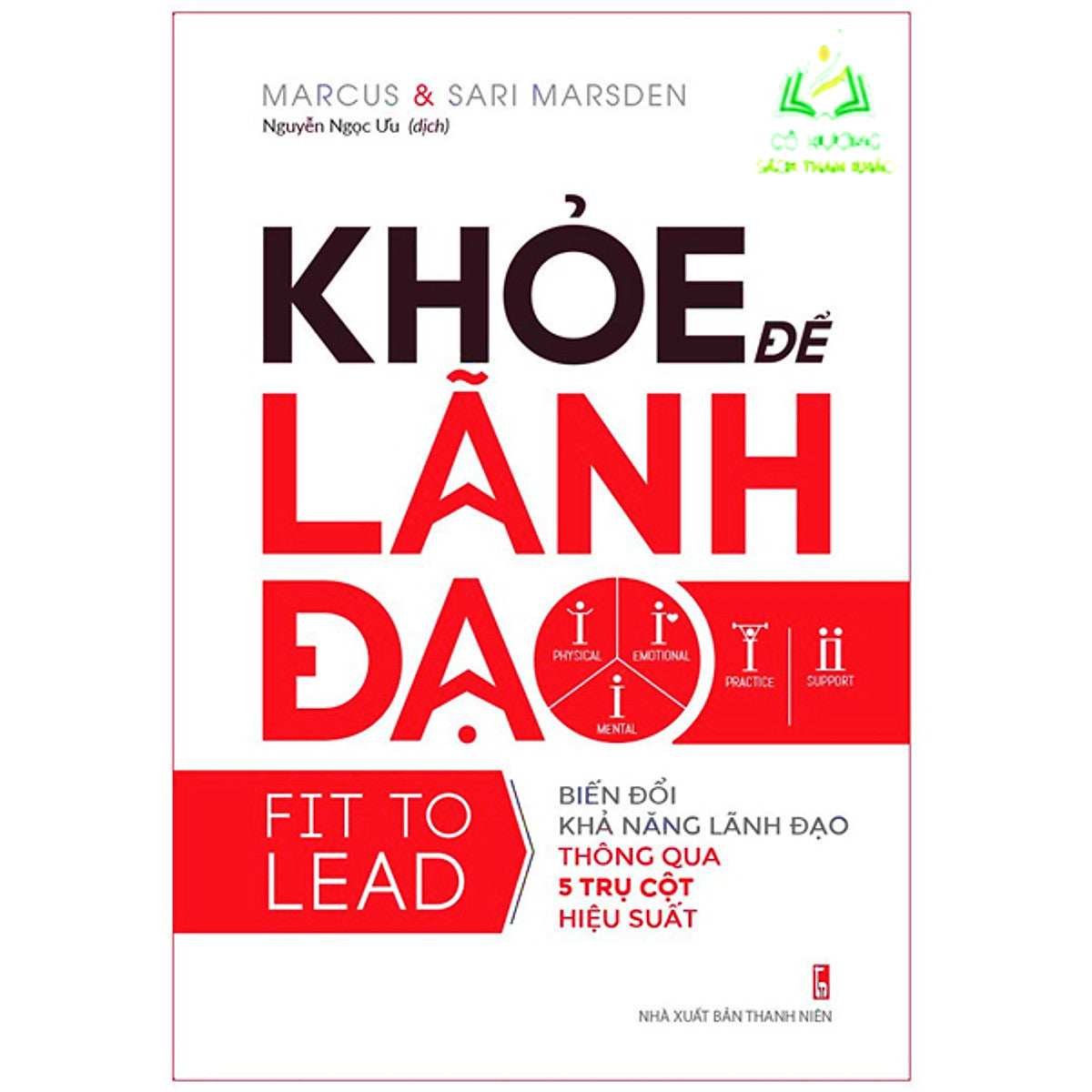 Sách- Khỏe Để Lãnh Đạo - Biến Đổi Khả Năng Lãnh Đạo Thông Qua 5 Trụ Cột Hiệu Suất