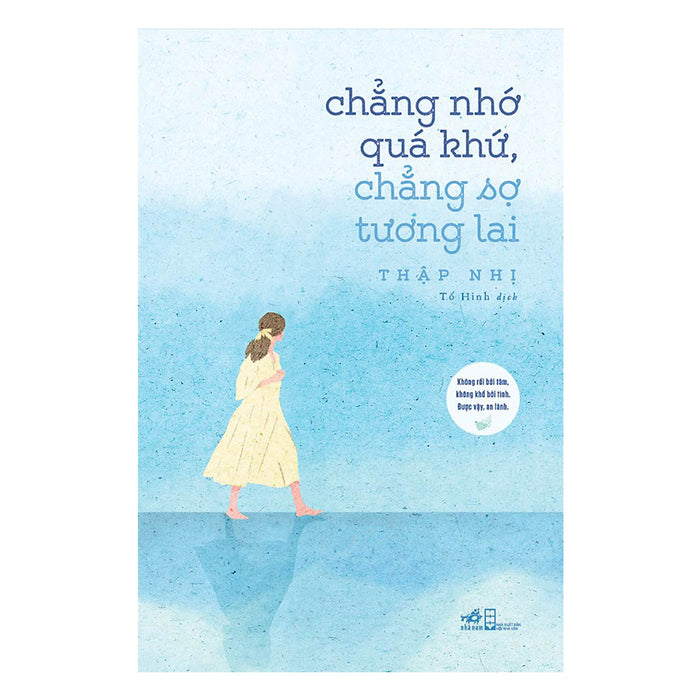 Chẳng Nhớ Quá Khứ, Chẳng Sợ Tương Lai