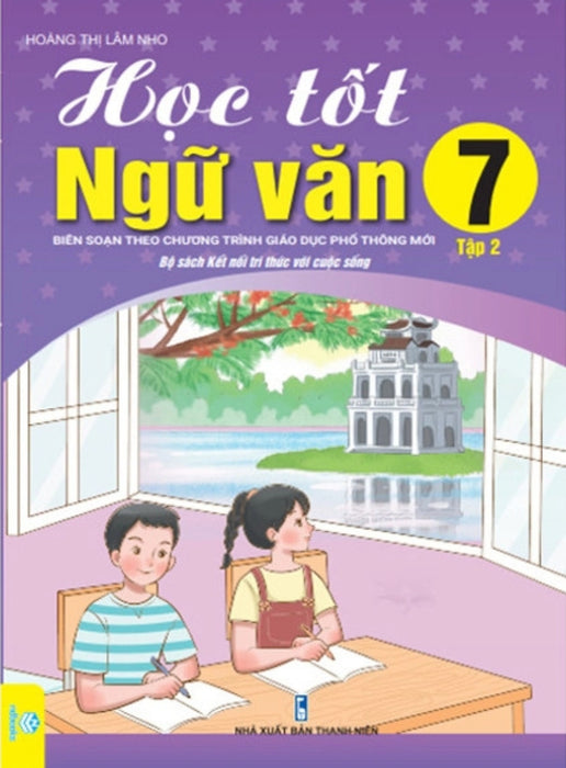 Học Tốt Ngữ Văn 7 - Tập 2 (Kết Nối Tri Thức Với Cuộc Sống - Nd)