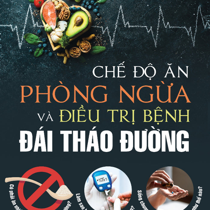 Chế Độ Ăn Phòng Ngừa Và Đ.I.Ề.U T.R.Ị Bệnh Đái Tháo Đường _Vt