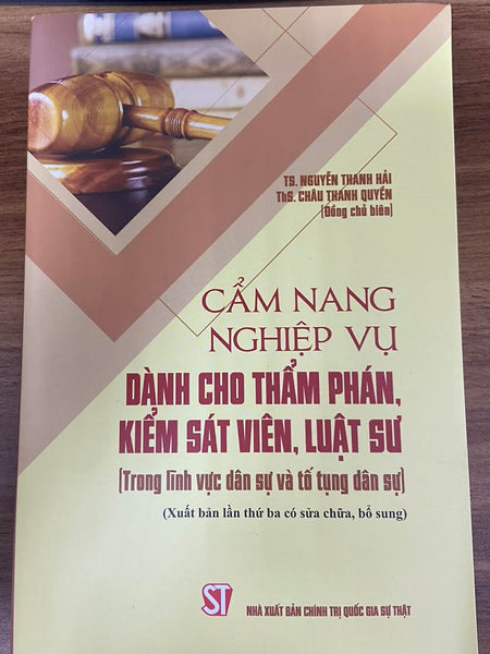 Cẩm Nang Nghiệp Vụ Dành Cho Thẩm Phán, Kiếm Sát Viên, Luật Sư (Trong Lĩnh Vực Dân Sự Và Tố Tụng Dân Sự)