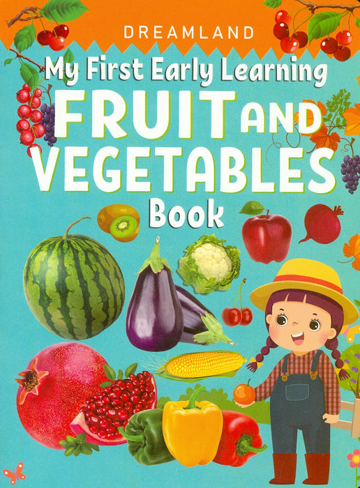 My First Early Learning - Fruit And Vegetables Book (Bài Học Đầu Tiên Của Tôi - Sách Về Rau Củ Quả)