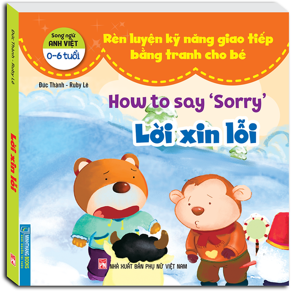 Rèn Luyện Kỹ Năng Giao Tiếp Bằng Tranh Cho Bé - Lời Xin Lỗi (Song Ngữ Anh - Việt)