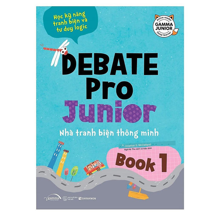 Debate Pro Junior: Nhà Tranh Biện Thông Minh - Book 1