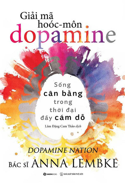 Giải Mã Hoóc-Môn Dopamine - Sống Cân Bằng Trong Thời Đại Đầy Cám Dỗ