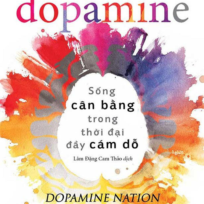 Giải Mã Hoóc-Môn Dopamine - Sống Cân Bằng Trong Thời Đại Đầy Cám Dỗ