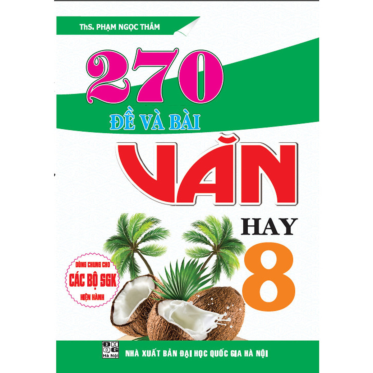 270 Đề Và Bài Văn Hay 8 (Dùng Chung Cho Các Bộ Sgk Hiện Hành)