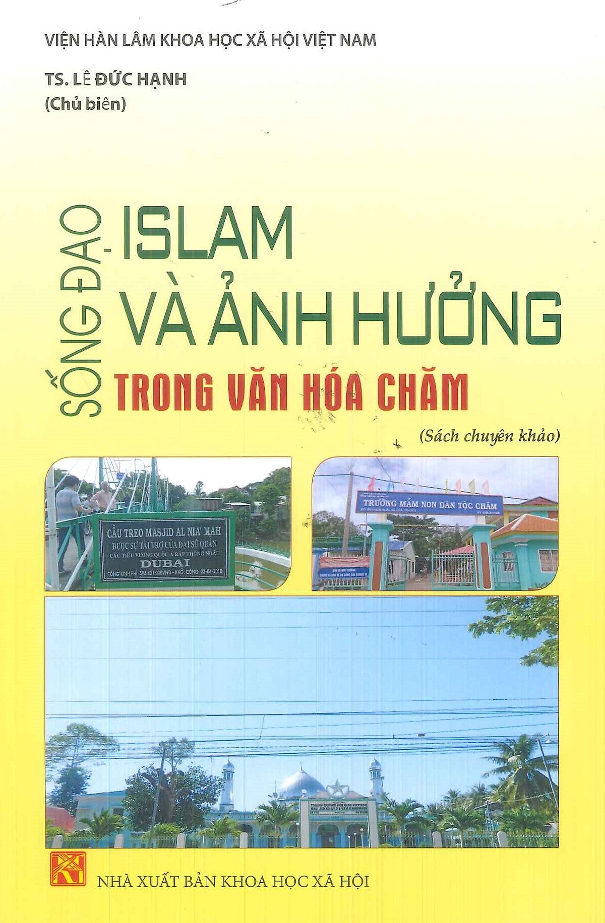 Sống Đạo Islam Và Ảnh Hưởng Trong Văn Hóa Chăm (Sách Chuyên Khảo)
