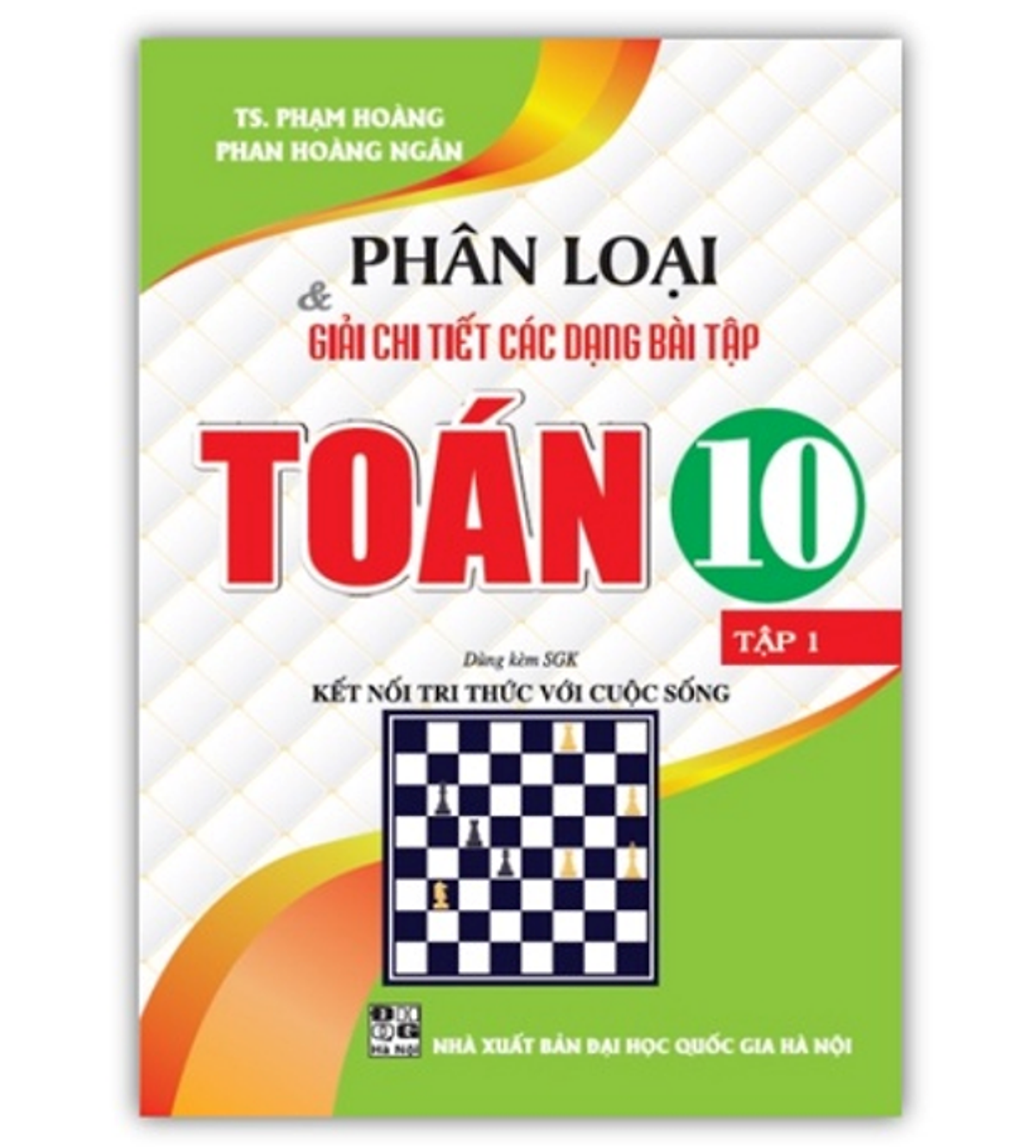Sách - Phân Loại Và Giải Chi Tiết Các Dạng Bài Tập Toán 10 Tập 1 ( Dùng Kèm Bộ Sgk Kết Nối )