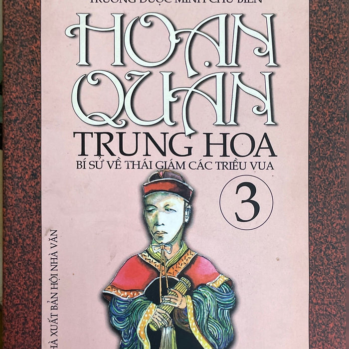 Hoạn Quan Trung Hoa- Bí Sử Về Thái Giám Các Triều Vua