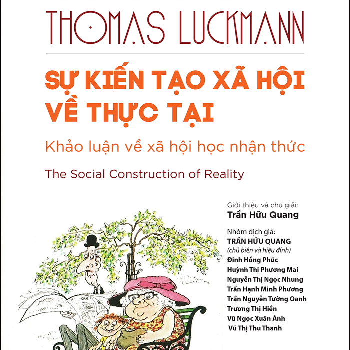 Sự Kiến Tạo Xã Hội Về Thực Tại (The Social Construction Of Reality) - Peter L. Berger & Thomas Luckmann - Trần Hữu Quang - (Bìa Cứng)