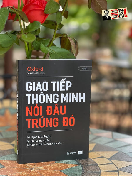 Giao Tiếp Thông Minh Nói Đâu Trúng Đó – Oxford – Quỳnh Anh Dịch – Az Vietnam – Nxb Thế Giới (Bìa Mềm)