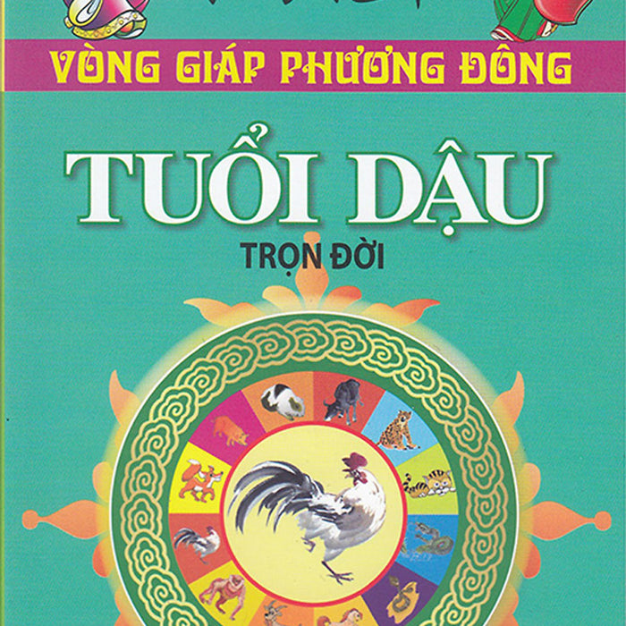 Vòng Giáp Phương Đông - Tuổi Dậu Trọn Đời _Qb