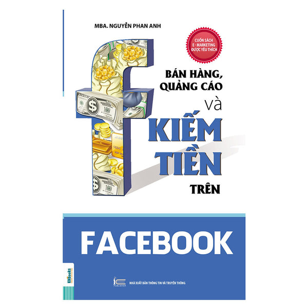 Sách Marketing - Bán Hàng, Quảng Cáo Và Kiếm Tiền Trên Face Book