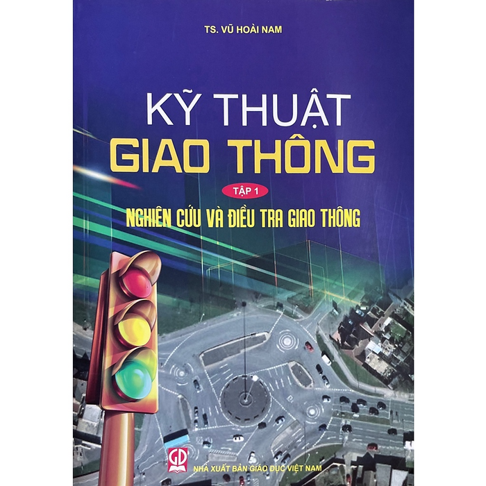 Kỹ Thuật Giao Thông, Tập 1. Nghiên Cứu Và Điều Tra Giao Thông