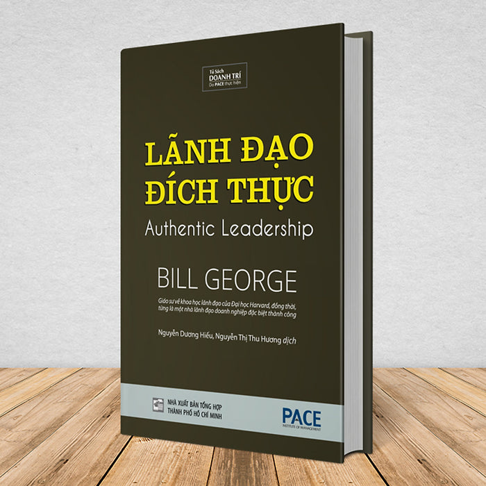Sách Pace Books - Lãnh Đạo Đích Thực (Authentic Leaders) - Bill George