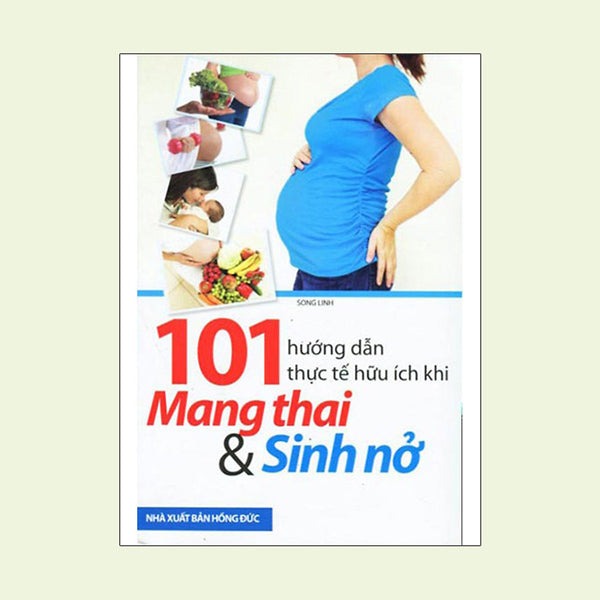 101 Hướng Dẫn Thực Tế Hữu Ích Khi Mang Thai & Sinh Nở