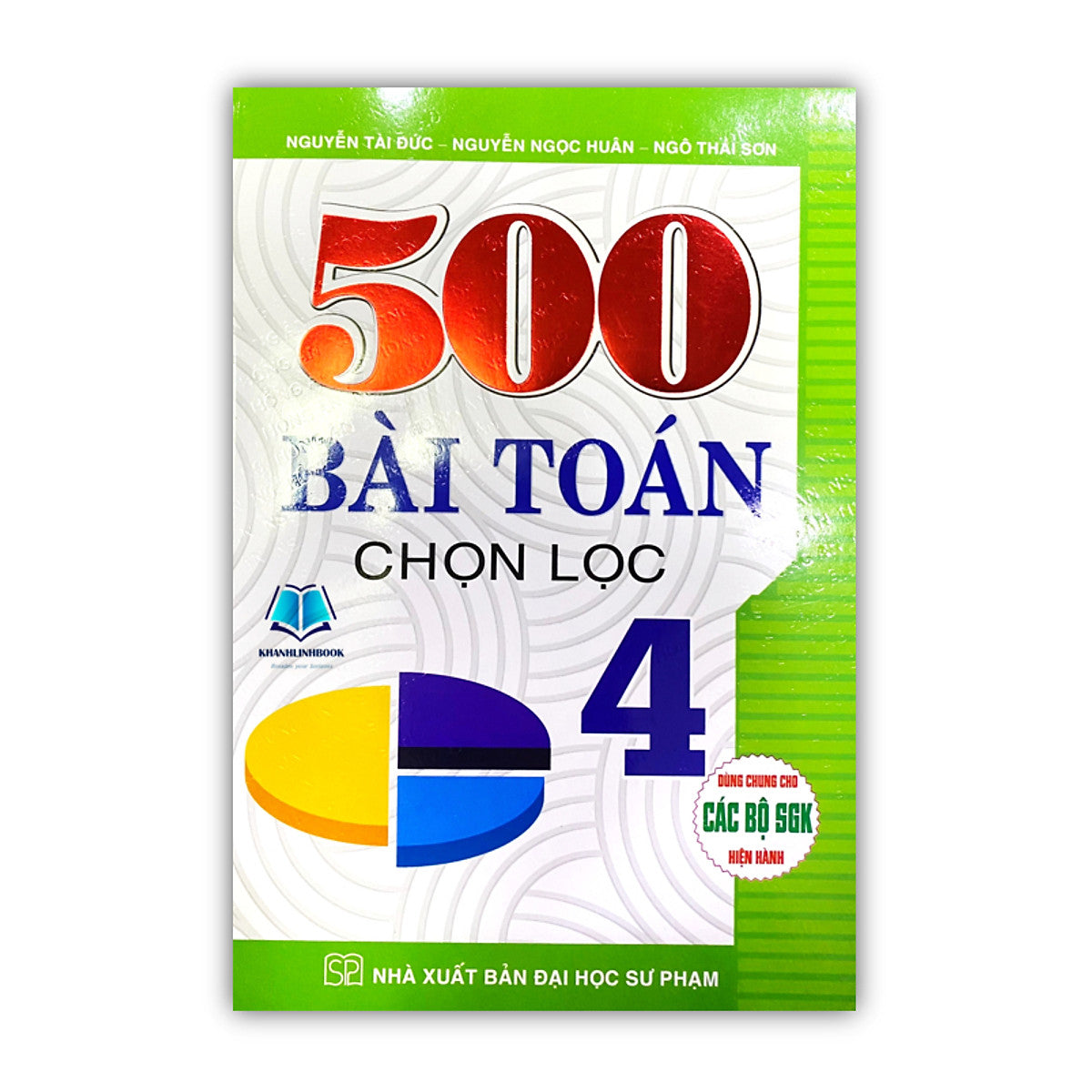 500 Bài Toán Chọn Lọc 4 ( Dùng Chung Cho Các Bộ Sgk Hiện Hành )