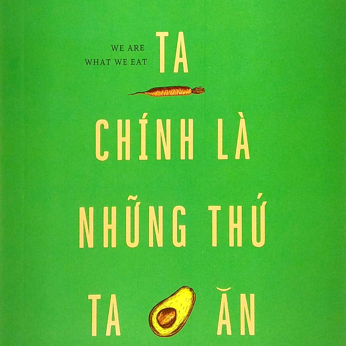 Ta Chính Là Những Thứ Ta Ăn - Alice Waters