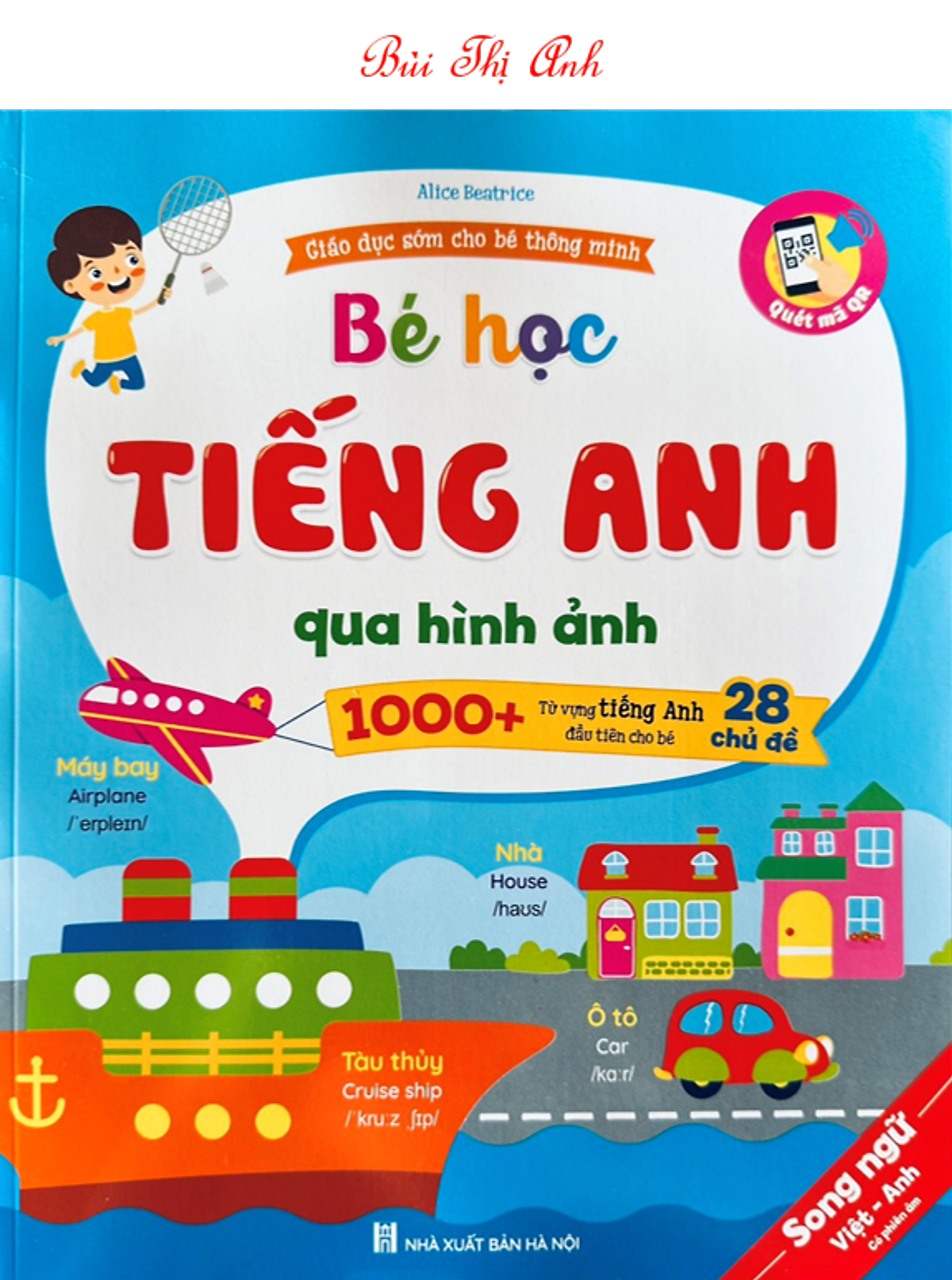 Bé Học Tiếng Anh Qua Hình Ảnh - 1000+ Từ Vựng Tiếng Anh Đầu Tiên Cho Bé - 28 Chủ Đề - Kèm File Nghe Quét Mã Qr
