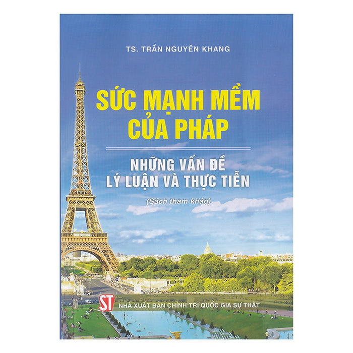 Sức Mạnh Mềm Của Pháp - Những Vấn Đề Lý Luận Và Thực Tiễn