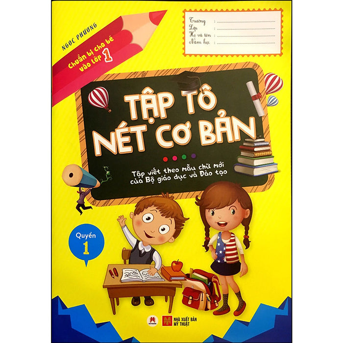 Chuẩn Bị Cho Bé Vào Lớp 1 - Tập Tô Nét Cơ Bản