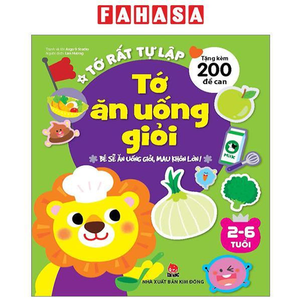 Tớ Rất Tự Lập: Tớ Ăn Uống Giỏi - Bé Sẽ Ăn Uống Giỏi, Mau Khôn Lớn! (Tái Bản 2023)
