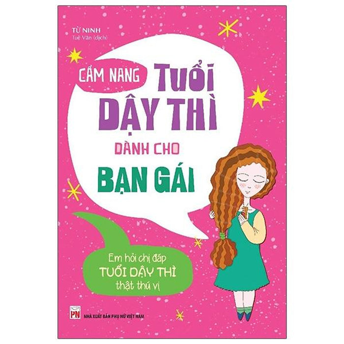 Cẩm Nang Tuổi Dậy Thì Dành Cho Bạn Gái (Tái Bản 2021)