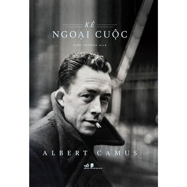 Kẻ Ngoại Cuộc - Albert Camus - Liễu Trương Dịch - (Bìa Mềm)