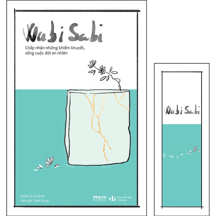 Wabi Sabi - Chấp Nhận Những Khiếm Khuyết, Sống Cuộc Đời An Nhiên (Tặng Kèm 01 Bookmark)