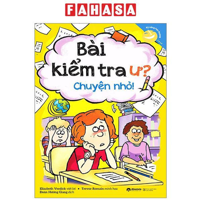 Kỹ Năng Học Đường - Bài Kiểm Tra Ư? Chuyện Nhỏ (Tái Bản 2023)