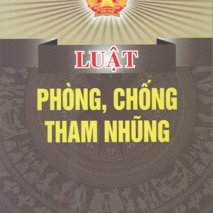 Luật Phòng Chống Tham Nhũng 2021 ( Hiện Hành)