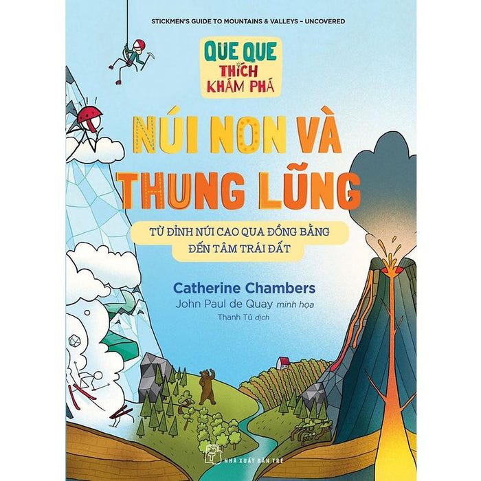 Núi Non Và Thung Lũng Từ Đỉnh Nui Cao Qua Đồng Bằng Đến Tâm Trái Đất (Que Que Thích Khám Phá) - Bản Quyền