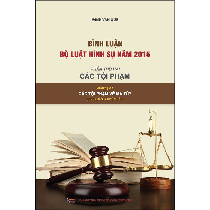 Bình Luận Bộ Luật Hình Sự Năm 2015 - Phần Thứ Hai: Các Tội Phạm - Chương Xx: Các Tội Phạm Về Ma Túy (Bình Luận Chuyên Sâu)