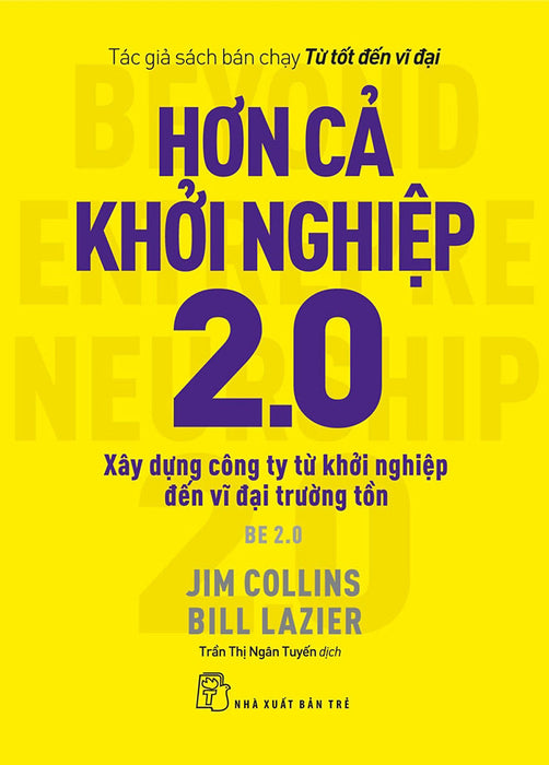 Hơn Cả Khởi Nghiệp 2.0 - Xây Dựng Công Ty Từ Khởi Nghiệp Đến Vĩ Đại Trường Tồn