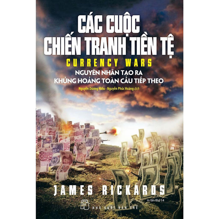 Các Cuộc Chiến Tranh Tiền Tệ (Tái Bản 2023) - Bản Quyền