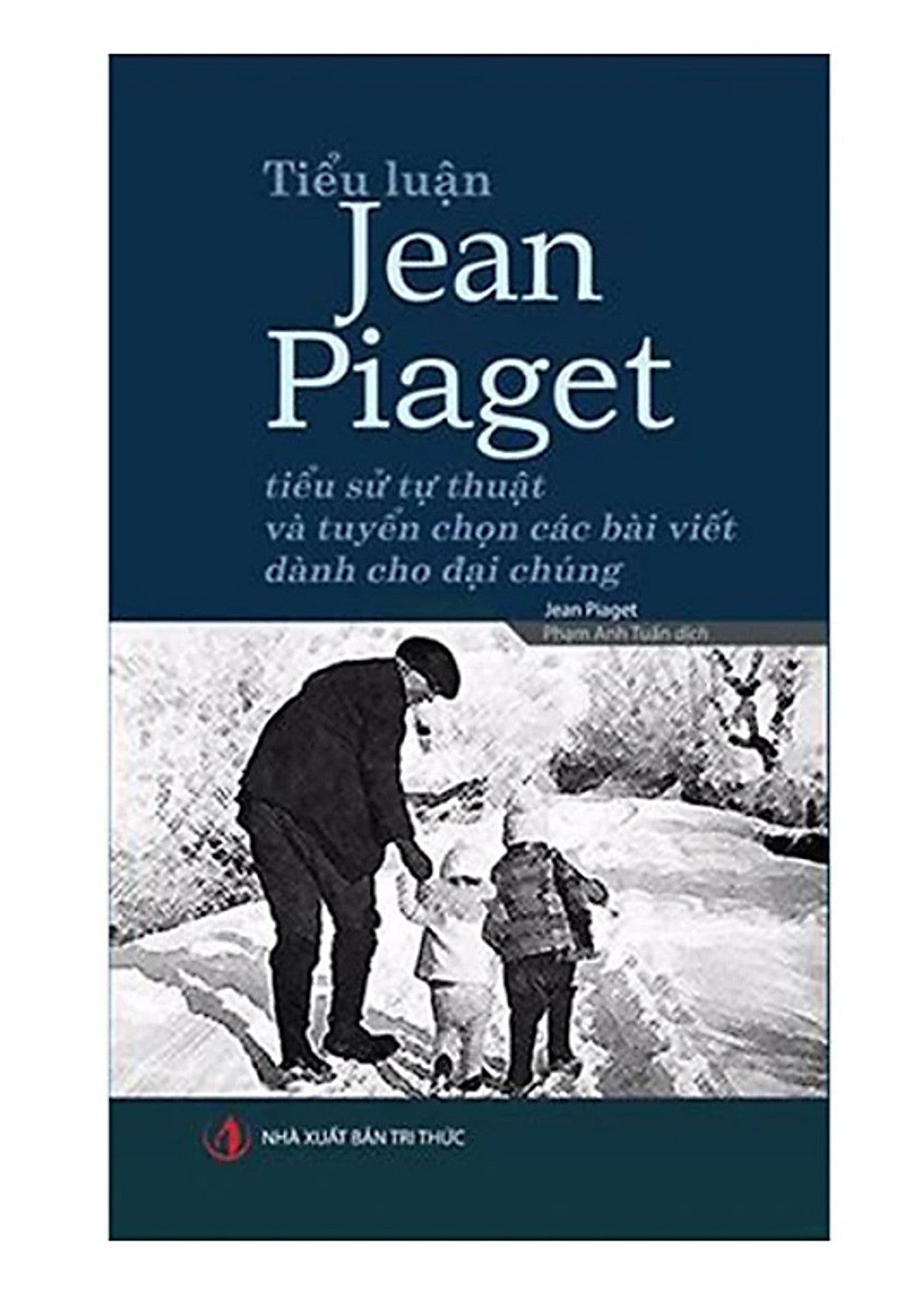 Tiểu Luận Jean Piaget – Tiểu Sử Tự Thuật Và Tuyển Chọn Các Bài Viết Dành Cho Đại Chúng