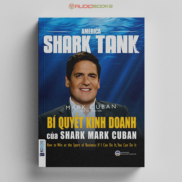 Bí Quyết Kinh Doanh Của Shark Mark Cuban