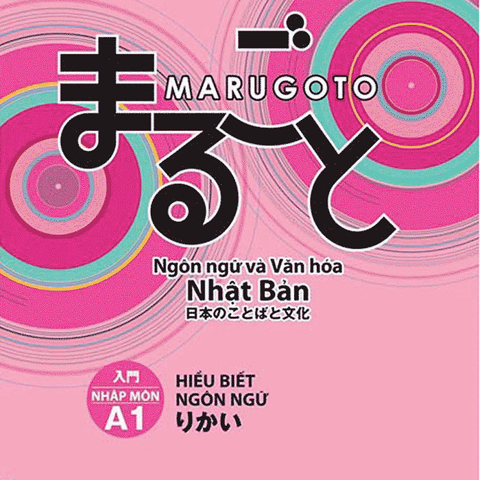 Giáo Trình Marugoto A1 - Hiểu Biết Ngôn Ngữ Văn Hóa Nhật