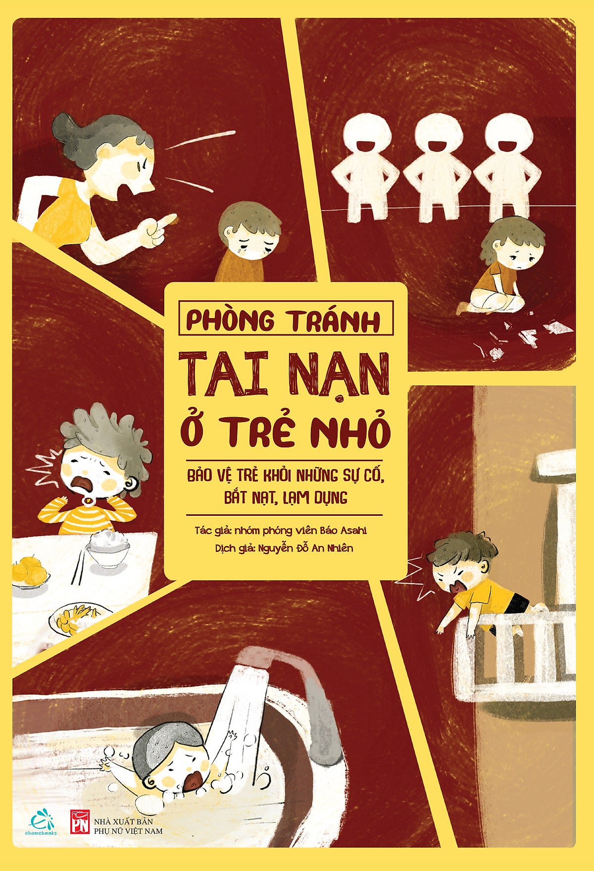 Phòng Tránh Tai Nạn Ở Trẻ Nhỏ: Bảo Vệ Trẻ Khỏi Những Sự Cố, Bắt Nạt, Lạm Dụng